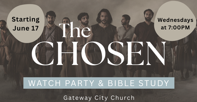 The Chosen Watch Party & Bible Study