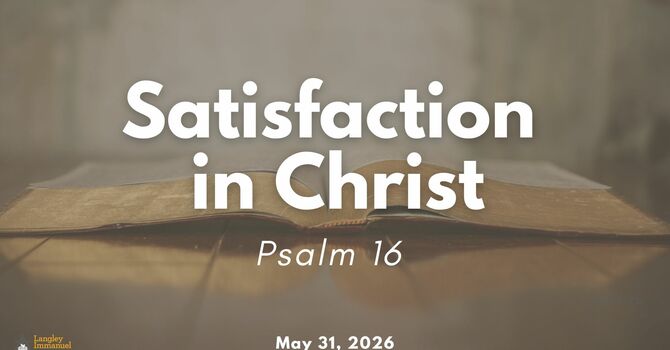 Satisfaction in Christ