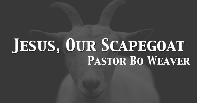 Jesus, Our Scapegoat