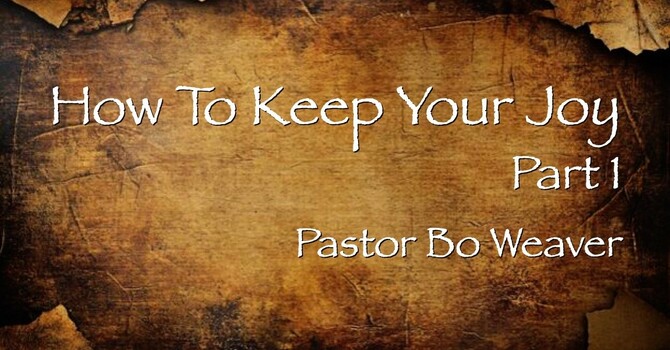 How to Keep Your Joy Part 1