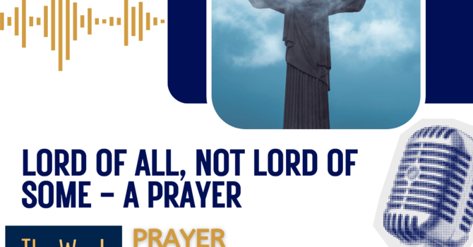 Lord of all, not Lord of some--a prayer