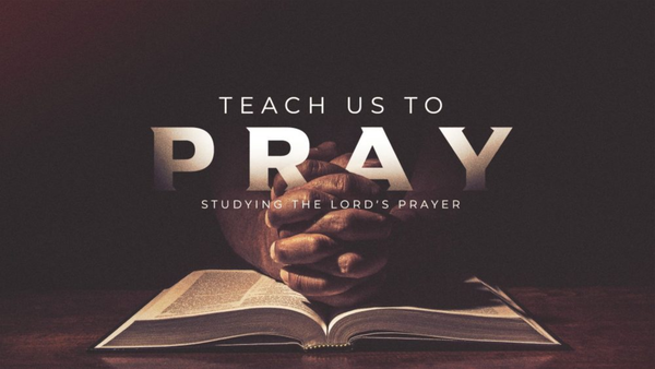 Teach Us To Pray