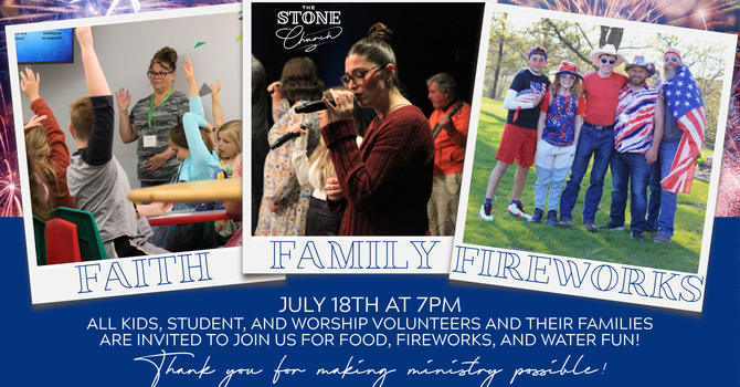 Faith, Family & Fireworks!