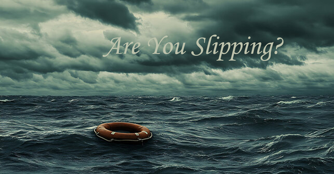 Are you Slipping?