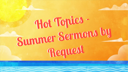 Hot Topics Summer Series
