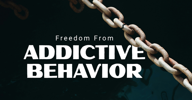 Freedom from Addictive Behavior