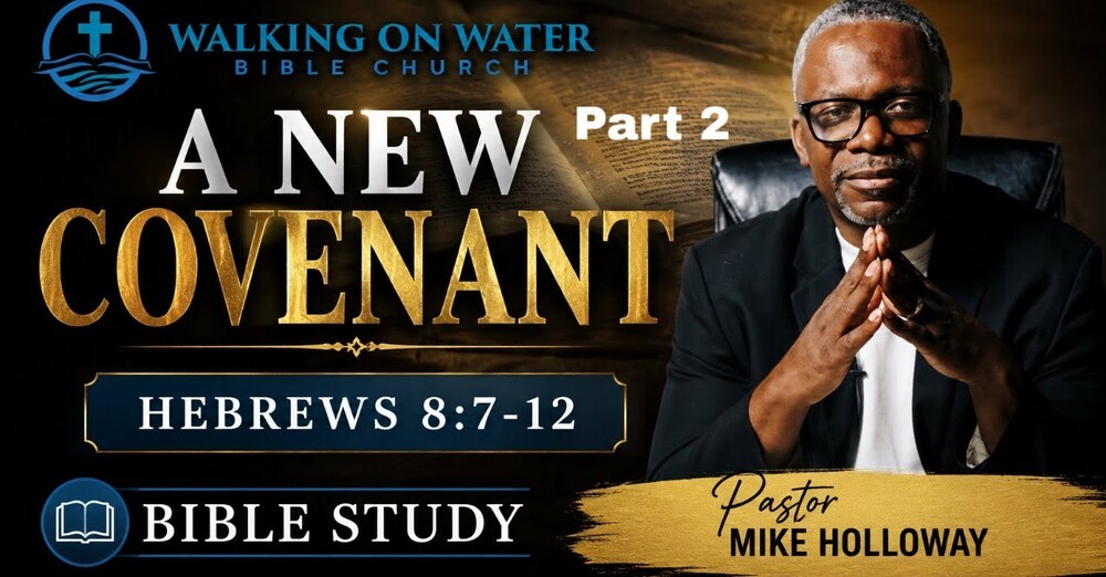 The New Covenant - Part 2 - Hebrews 8:11-13