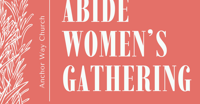 Abide: Womens Gathering