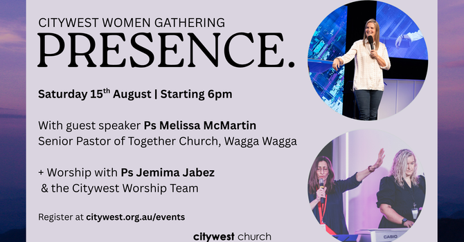 Citywest Women Gathering: Presence