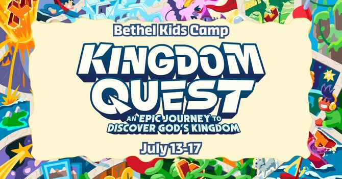 Kingdom Quest - Bethel Kids Camp 