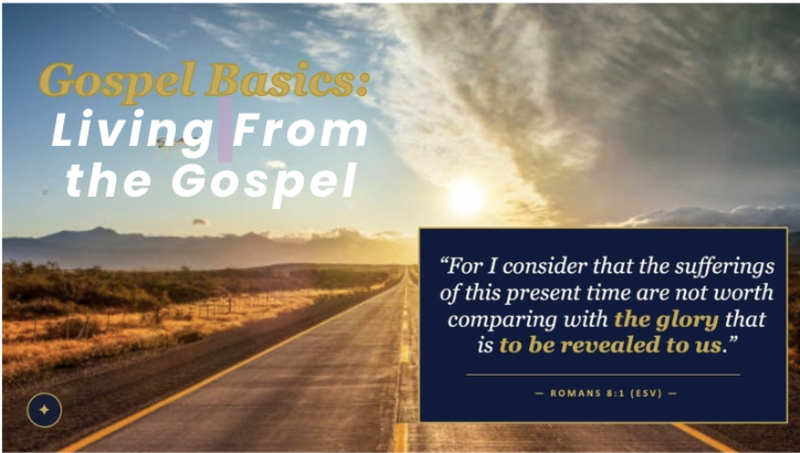 Gospel Basics: Living from the Gospel