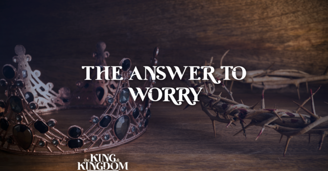 The Answer to Worry