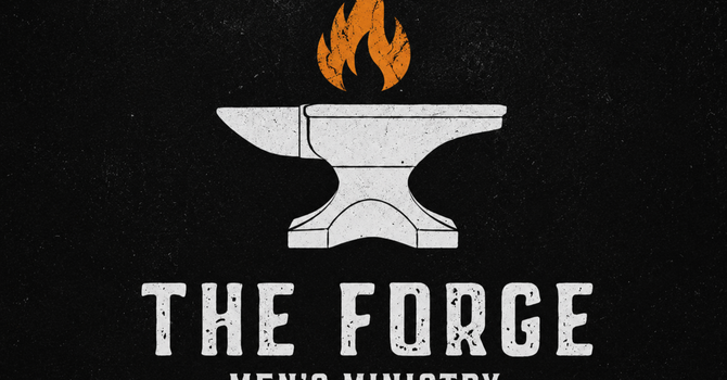 The Forge - Men's Ministry