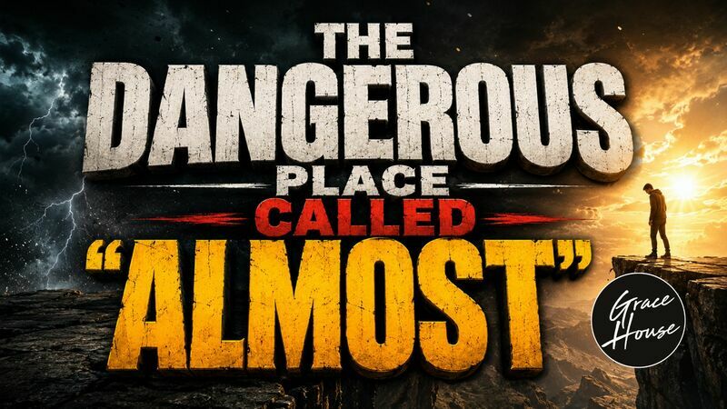 The Dangerous Place Called "Almost"