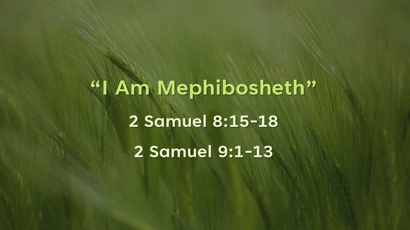 I Am Mephibosheth