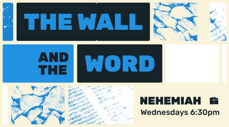 Nehemiah - The Wall and the Word