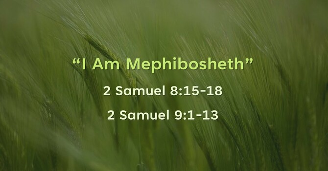 I Am Mephibosheth