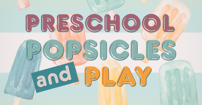 Preschool Popsicles and Play