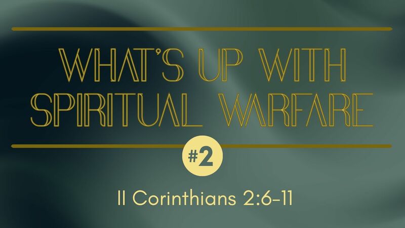 What's Up With Spiritual Warfare #2