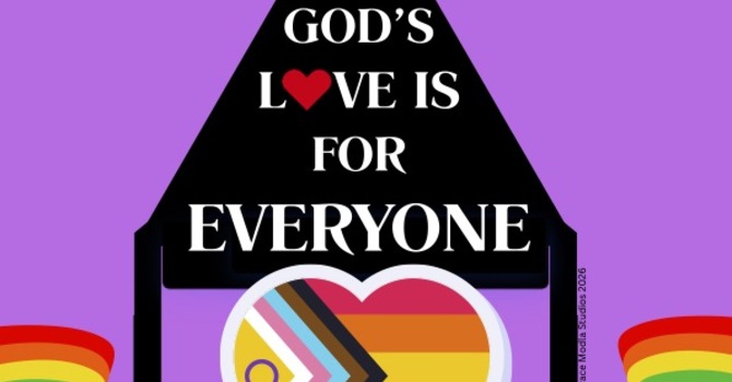 Pride Sunday -- God's Love is For Everyone