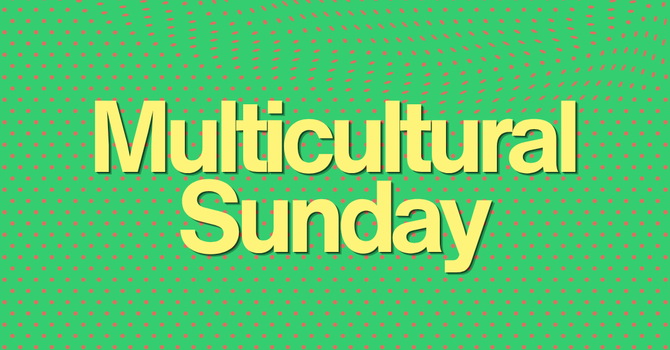 Multicultural Sunday