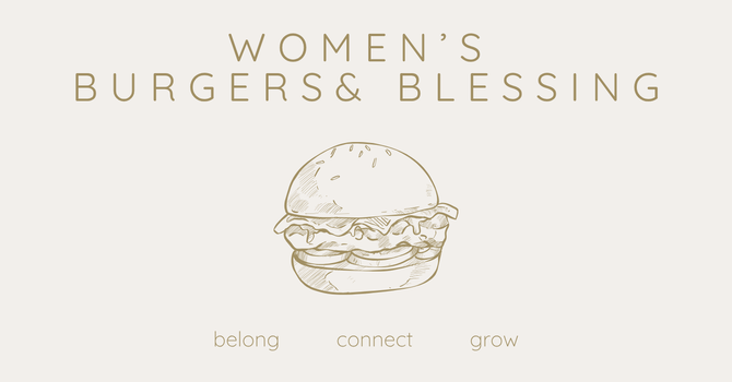 Women's Burgers & Blessing
