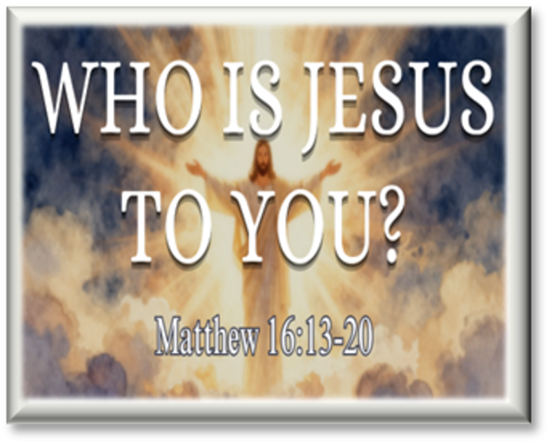 Who is Jesus to You