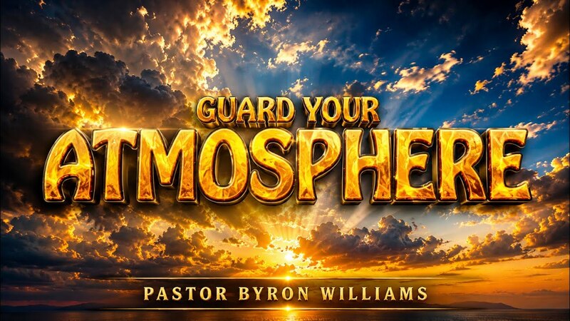 GUARD YOUR ATMOSPHERE | TEACHING OF THE WORD | 5.28.26