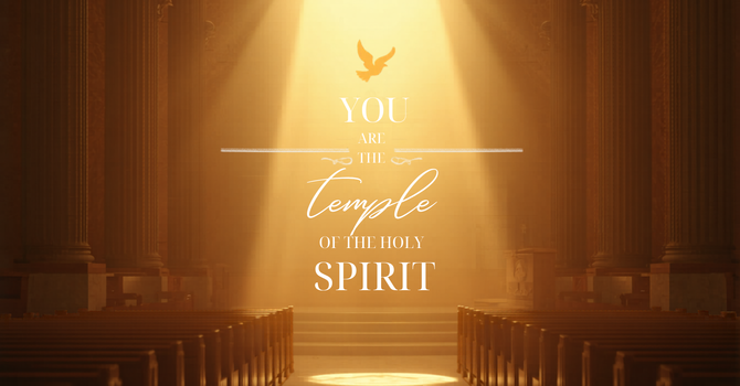You Are the Temple of the Holy Spirit image