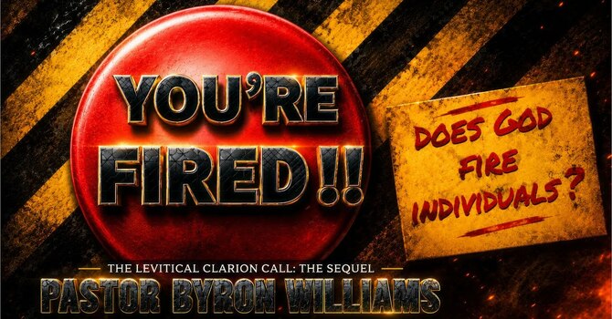 YOU'RE FIRED, PART II | SERMON | 5.23.26