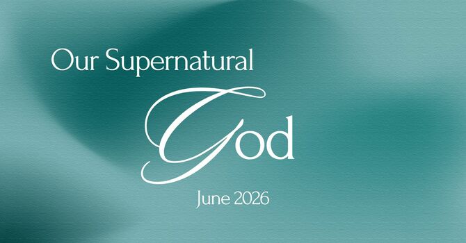 Our Supernatural God
