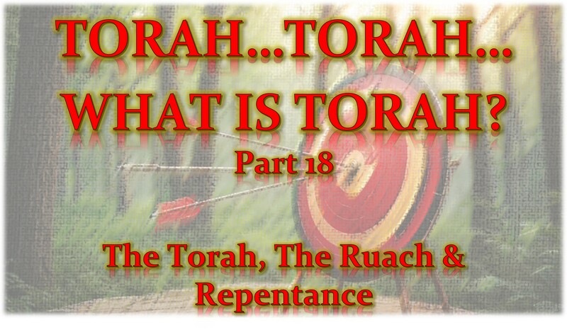 Torah...Torah...What is Torah? Part 18