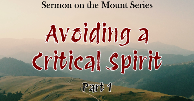 Avoiding a Critical Spirit Part 1