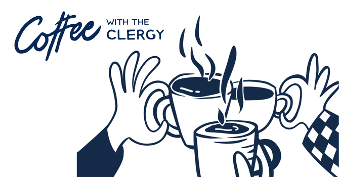 Coffee with the Clergy