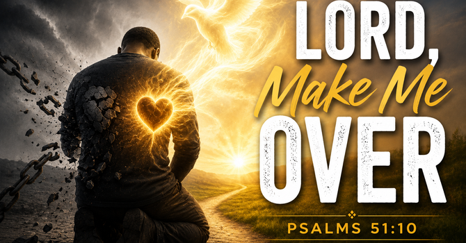 Lord, Make Me Over