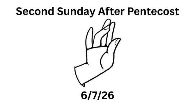 June 7th, 2026 - Second Sunday After Pentecost