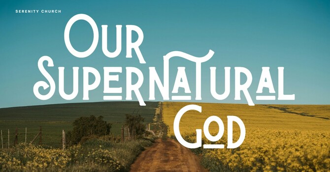 Our Supernatural God