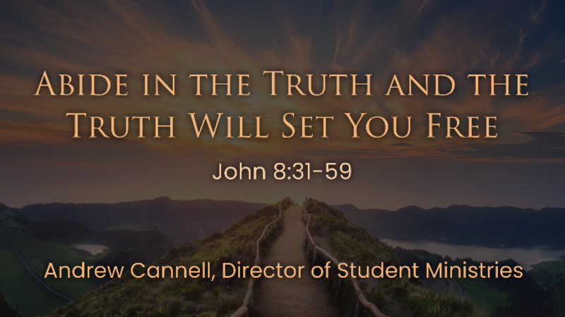 Abide in the Truth and the Truth Will Set You Free