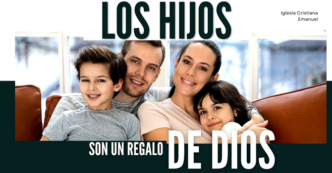 Los Hijos Son Un Regalo de Dios
