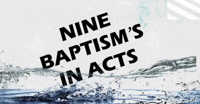 Nine Baptisms in Acts