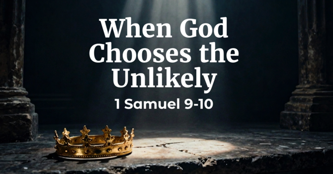 When God Chooses the Unlikely
