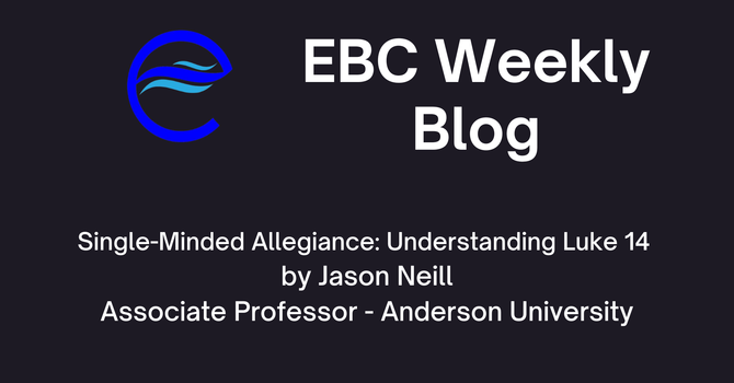 Single-Minded Allegiance: Understanding Luke 14 image