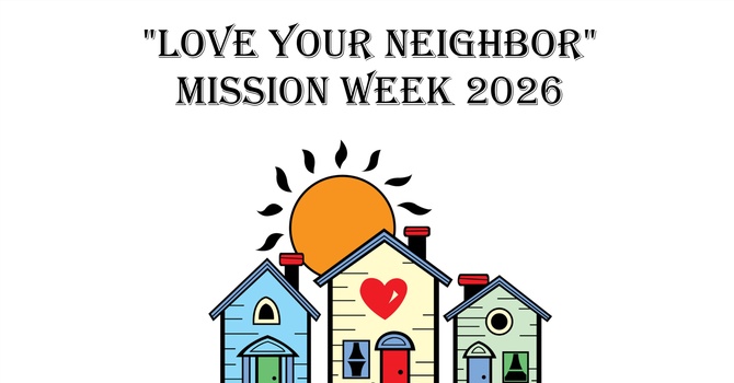 "Love Your Neighbor" Local Mission Week 2026
