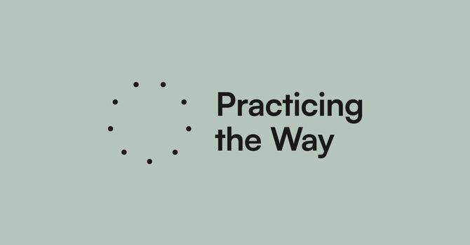 Practicing The Way | Crafting A Rule Of Life
