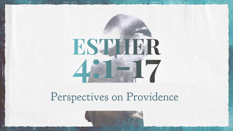Esther 4:1-17, Perspectives on Providence
