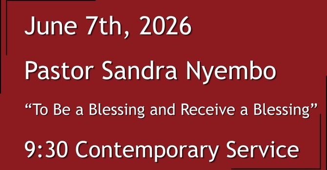 6-7-2026: To Be a Blessing and Receive a Blessing - 9:30 Contemporary service