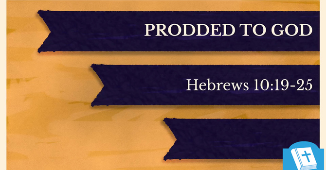 Prodded to God