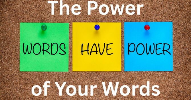 The Power of Your Words