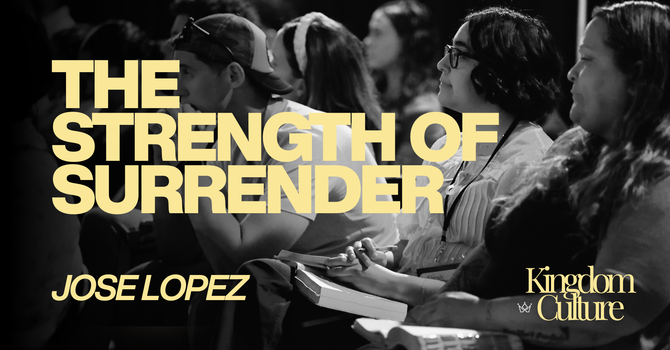 THE STRENGTH OF SURRENDER