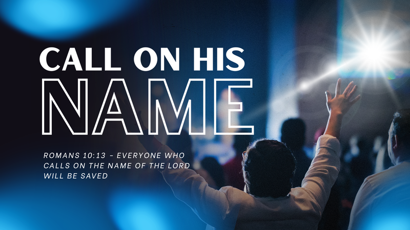 Call on His Name